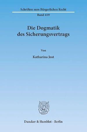 Seller image for Die Dogmatik des Sicherungsvertrags. (Schriften zum Brgerlichen Recht) : Dissertationsschrift for sale by AHA-BUCH