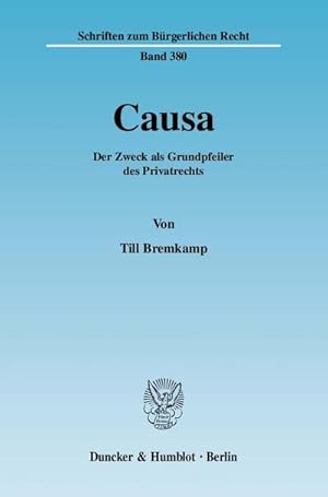 Immagine del venditore per Causa. Der Zweck als Grundpfeiler des Privatrechts : Der Zweck als Grundpfeiler des Privatrechts. Dissertationsschrift venduto da AHA-BUCH