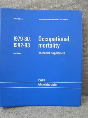 Occupational Mortality 1979-80, 1982-83: Decennial Supplement: Part II: Microfiche Tables