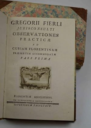 Observationes praticae ad curiam florentinam praesertim accomodatae&