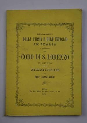 Delle arti della tarsia e dello intaglio in Italia e specialmente del coro di S. Lorenzo in Genov...