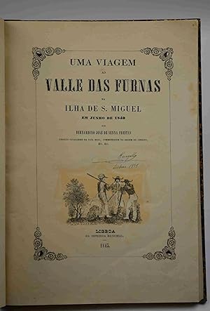 Uma viagem ao Valle des Furnas na ilha de S. Miguel em junho de 1840&