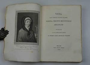 Imagen del vendedor de Vita della virtuosa matrona milanese Teresa Trotti Bentivogli Arconati dedicata al suo incomparabile marito il signor Carlo Arconati Visconti. a la venta por Studio Bibliografico Benacense