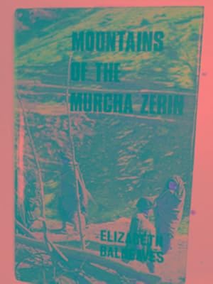 Bild des Verkufers fr Mountains of the Murgha Zerin: between the Hindu Khush and the Karakoram zum Verkauf von Cotswold Internet Books