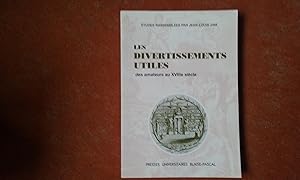 Seller image for Les divertissements utiles des amateurs au XVIIIe sicle for sale by Librairie de la Garenne