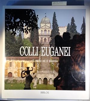 Colli Euganei. Il canto e il silenzio / The Euganean Hills - the song and the silence / Collines ...