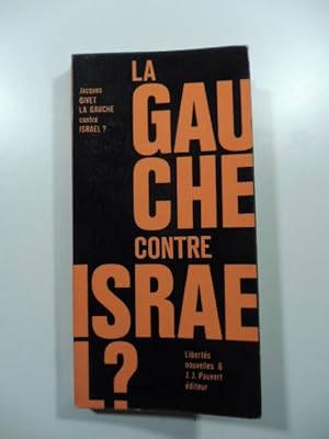 La Gauche contre Israel? Essai sur le ne'o-antisemitisme