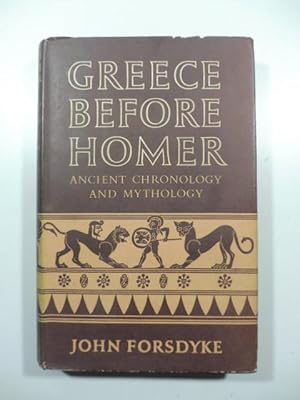 Bild des Verkufers fr Greece before Homer. Ancient chronology and mytology zum Verkauf von Coenobium Libreria antiquaria