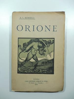 Bild des Verkufers fr Orione. Tragicommedia in tre atti zum Verkauf von Coenobium Libreria antiquaria