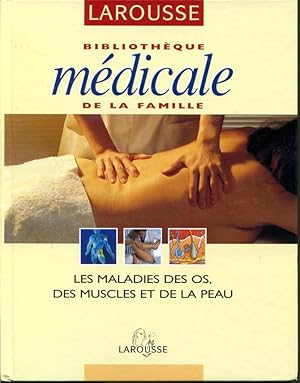 Bibliothèque médicale de la famille - Les maladies des os, des muscles et de la peau