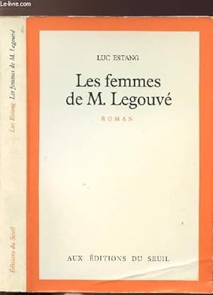 Image du vendeur pour LES FEMMES DE M. LEGOUVE - SUIVI DE TRIBUT A GABRIEL LEGOUVE mis en vente par Le-Livre