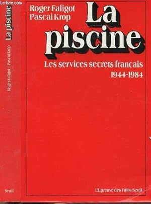 Bild des Verkufers fr LA PISCINE - LES SERVICES SECRETS FRANCAIS 1944-1984 zum Verkauf von Le-Livre