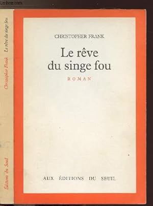 Bild des Verkufers fr LE REVE DU SINGE FOU zum Verkauf von Le-Livre