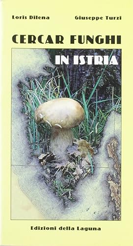 Immagine del venditore per Cercar funghi in Istria venduto da Libro Co. Italia Srl