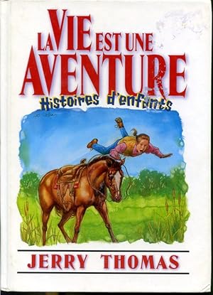 La vie est une aventure - Histoires d'enfants