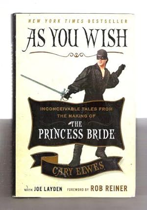 As You Wish Inconceivable Tales from the Making of the Princess Bride