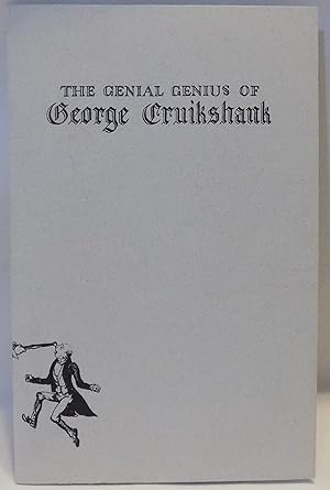 The Genial Genius of George Cruikshank 1792-1878: A Bicentennial Exhibition September 27 - Novemb...