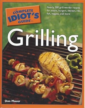 The Complete Idiot's Guide to Grilling