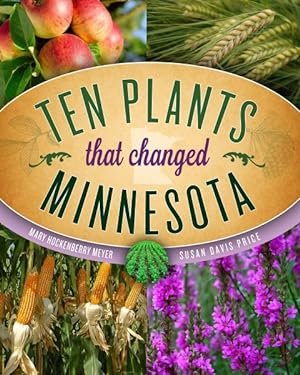 Image du vendeur pour Ten Plants That Changed Minnesota mis en vente par GreatBookPrices