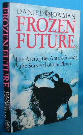 Seller image for Frozen Future: The Arctic, the Antarctic and the Survival of the Planet for sale by Alhambra Books