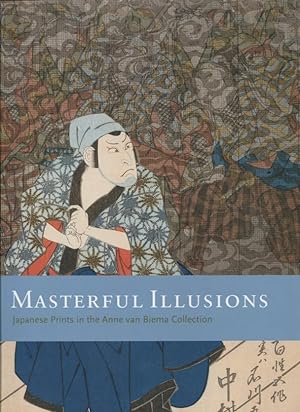 Bild des Verkufers fr Masterful Illusions: Japanese Prints from the Anne Van Biema Collection zum Verkauf von Kenneth A. Himber