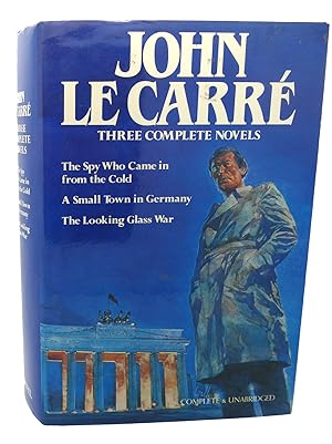 Imagen del vendedor de THREE COMPLETE NOVELS : The Spy Who Came in From the Cold, A Small Town in Germany, The Looking Glass War a la venta por Rare Book Cellar