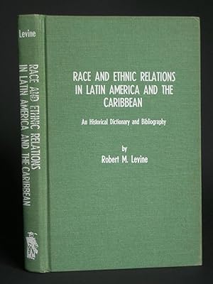 Imagen del vendedor de Race and Ethnic Relations in Latin America and the Caribbean: An Historical Dictionary and Bibliography a la venta por Bookworks [MWABA, IOBA]