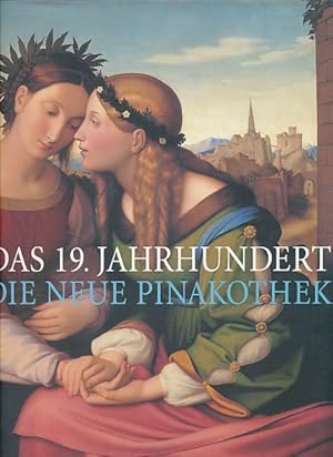 Seller image for Das 19. Jahrhundert - die Neue Pinakothek. Einleitung Reinhold Baumstark. for sale by Fundus-Online GbR Borkert Schwarz Zerfa