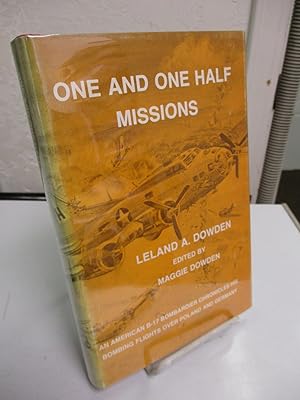 One and One Half Missions; Maine to New York the Long Way; An American B-17 Bombardier Chronicles...