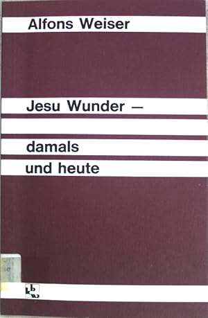 Seller image for Jesu Wunder - damals und heute. Kleine Reihe zur Bibel ; 2 for sale by books4less (Versandantiquariat Petra Gros GmbH & Co. KG)