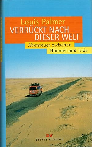 Seller image for Verr?ckt nach dieser Welt - Abenteuer zwischen Himmel und Erde for sale by Antiquariat Hans Wger