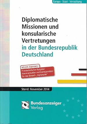 Diplomatische Missionen und konsularische Vertretungen in der Bundesrepublik Deutschland: Stand: ...