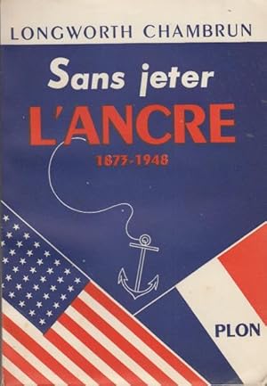 Imagen del vendedor de Sans jeter l'ancre 1873-1948 a la venta por crealivres