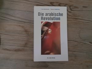 Imagen del vendedor de Die arabische Revolution. Demokratischer Aufbruch von Tunesien bis zum Golf. a la venta por Antiquariat Bookfarm