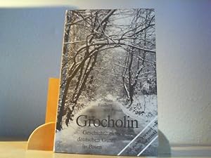 Grocholin : Geschichte e.dt. Gutes in Posen ; geliebt - verloren - unvergessen. Hans Frhr. von Rosen