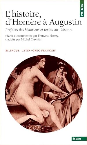 Bild des Verkufers fr L'histoire d'Homre  Augustin. Prface des historiens et textes sur l'histoire runis et comments par Franois Hartog, traduits par Michel Casevitz. zum Verkauf von Calepinus, la librairie latin-grec