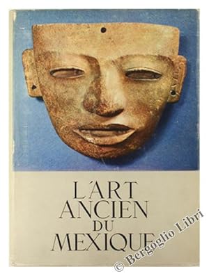 L'ART ANCIEN DU MEXIQUE.: