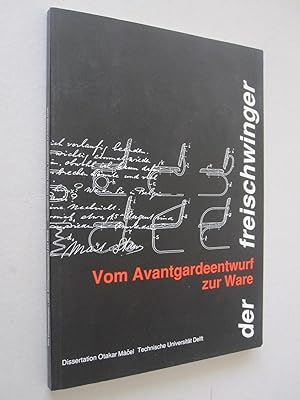 Der Freischwinger - Vom Avantgardeentwurf zur Ware (Marcel Breuer, Felix Del Marle, Mart Stam, J....