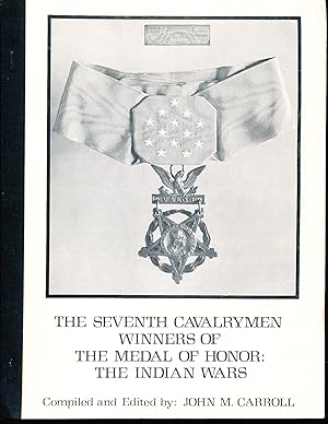 Immagine del venditore per The Seventh Cavalrymen Winners of the Medal of Honor: the Indian Wars venduto da Paradox Books USA