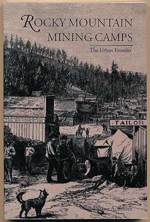 Rocky Mountain Mining Camps: The Urban Frontier