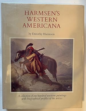 Immagine del venditore per Harmsen's Western Americana: a Collection of One Hundred Western Paintings With Biographical Profiles of the Artists venduto da Paradox Books USA