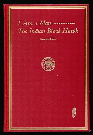 I Am a Man: the Indian Black Hawk