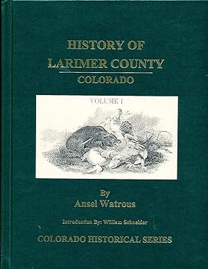 History of Larimer County Colorado, Volume I