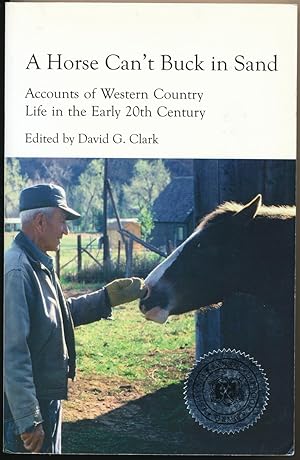 A Horse Can't Buck in Sand: Accounts of Western Country Life in the Early 20th Century