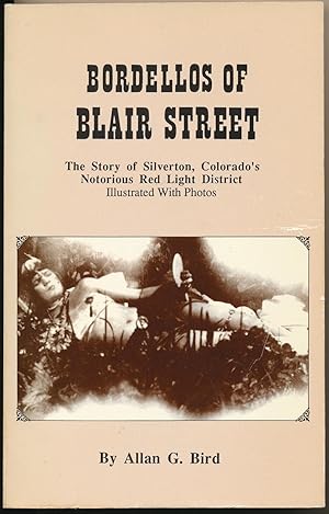 Seller image for Bordellos Of Blair Street: The Story Of Sliverton, Colorado's Notorious Red Light District for sale by Paradox Books USA