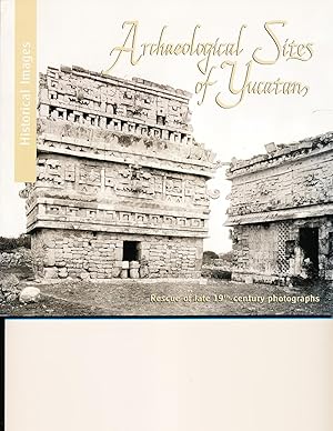 Image du vendeur pour Historical Images: Archaeological Sites of Yucatan mis en vente par Paradox Books USA