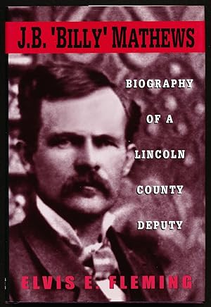 J.B. "Billy" Mathews: Biography of a Lincoln County Deputy