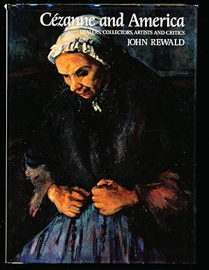 Image du vendeur pour Cezanne and America : Dealers, Collectors, Artists and Critics,1891-1921 mis en vente par Paradox Books USA