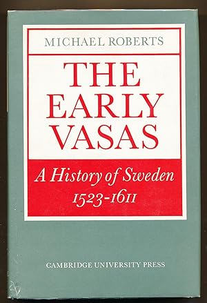 The Early Vasas: a History of Sweden 1523-1611