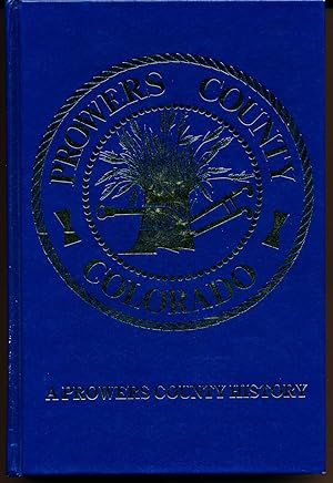 Seller image for A Prowers County History for sale by Paradox Books USA